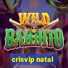 crisvip natal